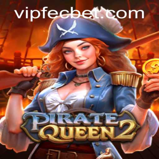 PirateQueen2: Embark on a Thrilling Adventure with Fecbet