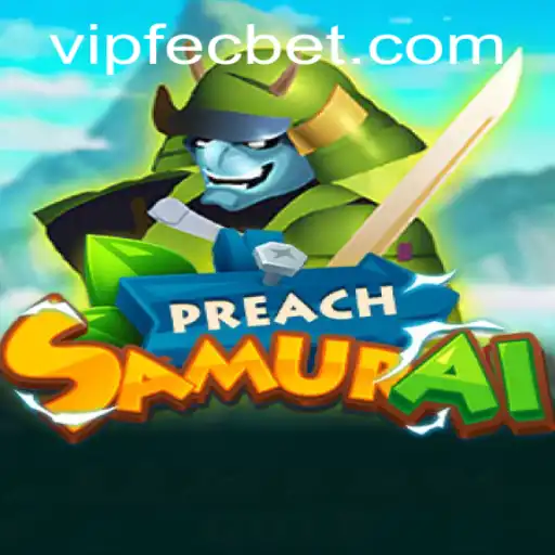 PreachSamurai The Adventures of Fecbet and the Quest for Harmony